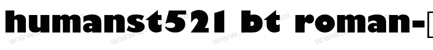 humanst521 bt roman字体转换